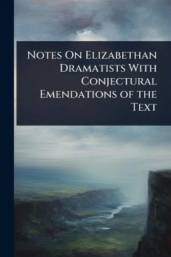 Cover Notes On Elizabethan Dramatists With Conjectural Emendations of the Text