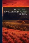 Storia Della Rivoluzione Di Napoli De 1820... Storia Della Rivoluzione Di Napoli De 1820...