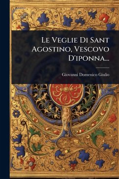 Le Veglie Di Sant Agostino, Vescovo D'iponna... Cover Le Veglie Di Sant Agostino, Vescovo D'iponna...