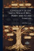 Genealogy of the Smith, Walkup, Bell, Perry and Allied Families