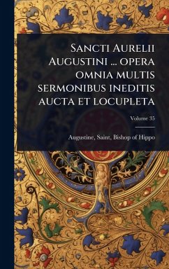 Cover Sancti Aurelii Augustini ... opera omnia multis sermonibus ineditis aucta et locupleta