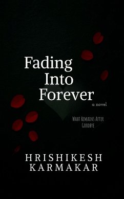 Fading into forever - Hrishikesh Karmakar