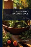 May Byron's Vegetable Book May Byron's Vegetable Book