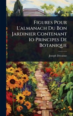 Cover Figures Pour L'almanach Du Bon Jardinier Contenant 1o Principes De Botanique