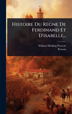Cover Histoire Du Règne De Ferdinand Et D'isabelle...