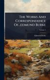 The Works And Correspondence Of...edmund Burke