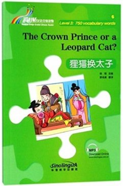 The Crown Prince or a Leopard Cat? - Rainbow Bridge Graded Chinese Reader, Level 3: 750 Vocabulary Words - Kun, Hou
