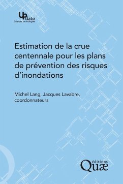 Estimation de la crue centennale pour les plans de prévention des risques d'inondations - Lang, Michel; Lavabre, Jacques