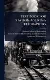Text Book For Station Agents & Telegraphers Text Book For Station Agents & Telegraphers