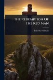 The Redemption Of The Red Man The Redemption Of The Red Man
