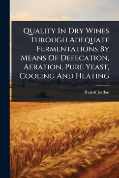 Cover Quality In Dry Wines Through Adequate Fermentations By Means Of Defecation, Aeration, Pure Yeast, Cooling And Heating