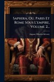 Saphira, Ou, Paris Et Rome Sous L'empire, Volume 2...