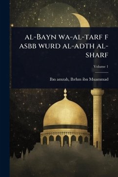 al-Bayn wa-al-tarf f asbb wurd al-adth al-sharf Cover al-Bayn wa-al-tarf f asbb wurd al-adth al-sharf