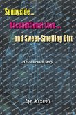 Sunnyside ... Unconditional Love .... And Sweet-Smelling Dirt Sunnyside ... Unconditional Love .... And Sweet-Smelling Dirt