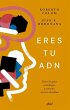Eres tu ADN: Cómo los genes... - Bild 1