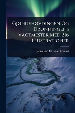 Cover GjÃ, ngehÃ, vdingen Og Dronningens Vagtmester Med 216 Illustrationer