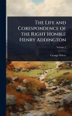 The Life and Corespondence of the Right Honble Henry Addington