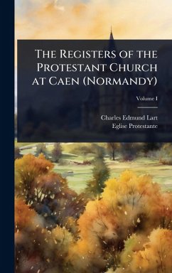 Cover The Registers of the Protestant Church at Caen (Normandy)