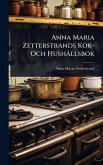 Anna Maria Zetterstrands Kok- Och Hushà llsbok Anna Maria Zetterstrands Kok- Och Hushà llsbok