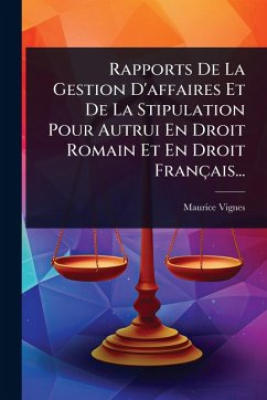Cover Rapports De La Gestion D'affaires Et De La Stipulation Pour Autrui En Droit Romain Et En Droit Français...