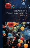 The Organic Phosphoric Acid Of Starch The Organic Phosphoric Acid Of Starch