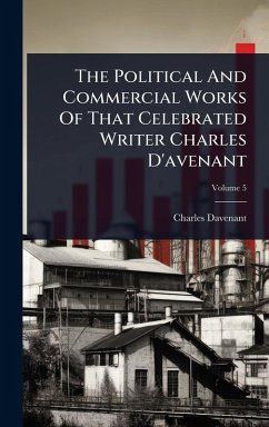 Cover The Political And Commercial Works Of That Celebrated Writer Charles D'avenant