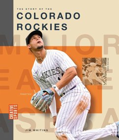 The Story of the Colorado Rockies - Whiting, Jim The Story of the Colorado Rockies - Whiting, Jim