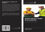 Gestión laboral y calidad de los proyectos Gestión laboral y calidad de los proyectos
