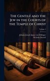 The Gentile and the Jew in the Courts of the Temple of Christ
