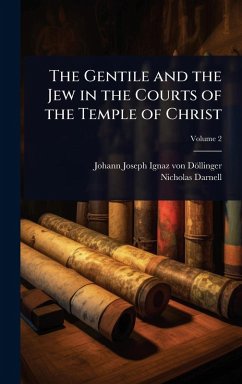 Cover The Gentile and the Jew in the Courts of the Temple of Christ