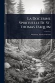 La Doctrine Spirituelle De St. Thomas D'aquin La Doctrine Spirituelle De St. Thomas D'aquin
