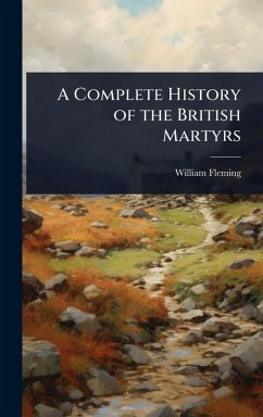 Cover A Complete History of the British Martyrs
