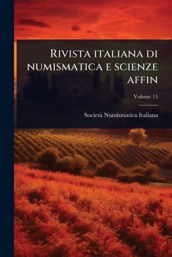Rivista italiana di numismatica e scienze affin Cover Rivista italiana di numismatica e scienze affin
