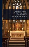 Corpus Juris Canonici Academicum, 1