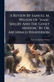 A Review By Samuel M. Wilson Of "isaac Shelby And The Genet Mission," By Dr. Archibald Henderson A Review By Samuel M. Wilson Of "isaac Shelby And The Genet Mission," By Dr. Archibald Henderson