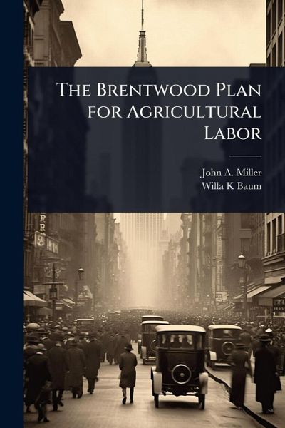 The Brentwood Plan for Agricultural Labor The Brentwood Plan for Agricultural Labor