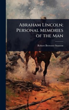 Cover Abraham Lincoln; Personal Memories of the Man