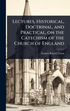 Cover Lectures, Historical, Doctrinal, and Practical, on the Catechism of the Church of England