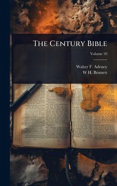 The Century Bible - Adeney, Walter F; Bennett, W H