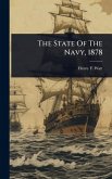The State Of The Navy, 1878 The State Of The Navy, 1878