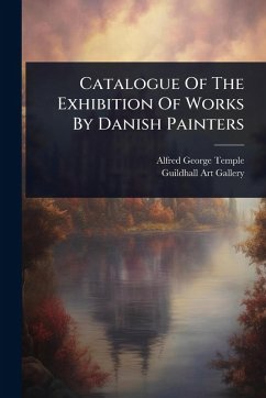 Catalogue Of The Exhibition Of Works By Danish Painters Cover Catalogue Of The Exhibition Of Works By Danish Painters