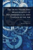 The Detectioon and Measurement of Inflammable gas and Vapour in the Air The Detectioon and Measurement of Inflammable gas and Vapour in the Air