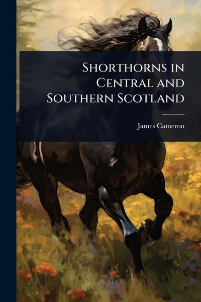 Shorthorns in Central and Southern Scotland Shorthorns in Central and Southern Scotland