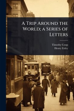 Cover A Trip Around the World; a Series of Letters