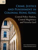 Crime, Justice and Punishment in Colonial Hong Kong Crime, Justice and Punishment in Colonial Hong Kong