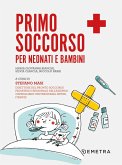 Primo soccorso per neonati e bambini Primo soccorso per neonati e bambini