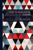 How To Make Show Cards;