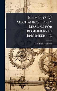 Cover Elements of Mechanics; Forty Lessons for Beginners in Engineering