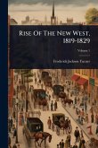 Rise Of The New West, 1819-1829 Rise Of The New West, 1819-1829