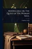 Monna Lisa; or, The Quest of the Woman Soul Monna Lisa; or, The Quest of the Woman Soul